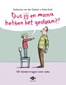 Dus jij en mama hebben het gedaan?! - Katharina von der Gathen - 9789025760588