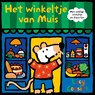 Het winkeltje van Muis - Lucy Cousins - 9789025877224