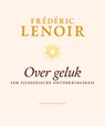 Over geluk - Frédéric Lenoir - 9789025903961