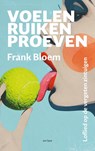 Voelen, ruiken, proeven - Frank Bloem - 9789025912642