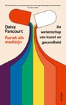 Kunst als medicijn - Daisy Fancourt - 9789025914479