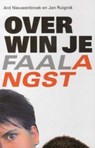 Over win je faalangst - NIEUWENBROEK, Ard & RUIGROK, Jan - 9789025954277