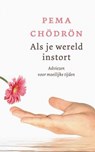 Als je wereld instort - Pema Chodron - 9789025958879