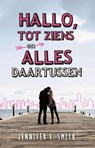 Hallo, tot ziens en alles daartussen - Jennifer E. Smith ; Jennifer Smith - 9789026141195