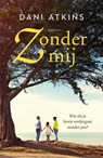 Zonder mij - Dani Atkins - 9789026147302