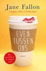 Even tussen ons - Jane Fallon - 9789026149726
