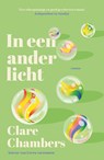 In een ander licht - Clare Chambers - 9789026160547