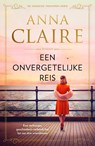 Een onvergetelijke reis - Anna Claire - 9789026174230