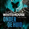 Onder de huid - Lucie Whitehouse - 9789026186059