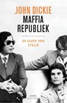 Maffiarepubliek - John Dickie - 9789026326950