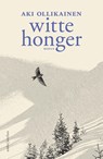 Witte honger - Aki Ollikainen - 9789026335839