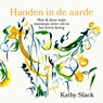 Handen in de aarde - Kathy Slack - 9789026374364
