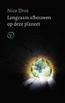 Langzaam afbouwen op deze planeet - Nico Dros - 9789028260788