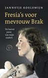 Fresia's voor mevrouw Brak - Jannetje Koelewijn - 9789028265004