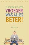 Vroeger was alles beter - Tuomas Kyro - 9789028441729
