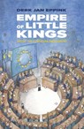 Empire of little kings - Derk Jan Eppink Eppink - 9789028980891