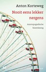 Nooit eens lekker nergens - Anton Korteweg - 9789029093576
