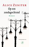 Op een zondagochtend - Alice Zeniter - 9789029505819