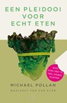 Een pleidooi voor echt eten - Michael Pollan - 9789029506434