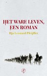 Het ware leven, een roman - Ilja Leonard Pfeijffer - 9789029538701