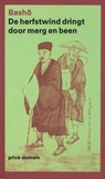 De herfstwind dringt door merg en been - Matsuo Basho - 9789029580311