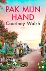 Pak mijn hand - Courtney Walsh - 9789029731010
