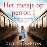 Het meisje op perron 1 - Gill Thompson - 9789029740692