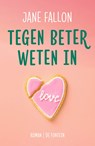 Tegen beter weten in - Jane Fallon - 9789032514310