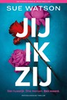 Jij, ik, zij - Sue Watson - 9789032521356