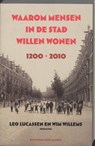 Waarom mensen in de stad willen wonen - LUCASSEN, Leo & WILLEMS, Wim - 9789035135123