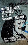 Hoe de nuance verdween uit een kwaliteitskrant - Hans Moll - 9789035137172