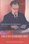 Frans Goedhart, journalist en politicus (1904-1990) - Madelon de Keizer - 9789035138612