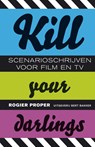 Kill your darlings - Rogier Proper - 9789035139374