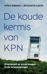 De koude kermis van KPN - Patrick Bernhart ; Jan Maarten Slagter - 9789035142251