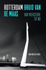 Rotterdam, bruid van de Maas - Han van der Horst - 9789035143296