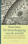 de herschepping van de wereld - Floris Cohen - 9789035144453