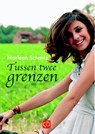 Tussen twee grenzen - Marleen Schmitz - 9789036429504