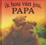 Ik hou van jou, papa - Melanie Joyce - 9789036634298
