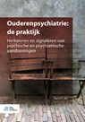 Ouderenpsychiatrie: de praktijk - Martin G. Kat - 9789036821063