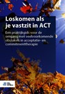 Loskomen als je vastzit in ACT - Russ Harris - 9789036825320
