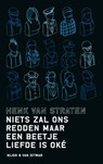 Niets zal ons redden maar een beetje liefde is oké - Henk van Straten - 9789038807034