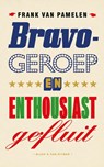 Bravogeroep en enthousiast gefluit - Frank van Pamelen - 9789038809199