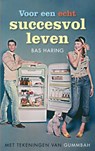 Voor een echt succesvol leven - Bas Haring - 9789038890777