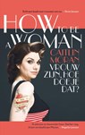 How to be a woman - Caitlin Moran - 9789038897165