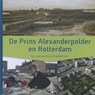 De Prins Alexanderpolder en Rotterdam - Onno de Wit ; Willy Hilverda ; Wim Heistek - 9789040007606