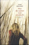 Wat de zomer niet overleeft - Tom Wright - 9789041420619
