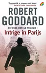 Intrige in Parijs - Robert Goddard - 9789041712165
