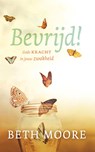 Bevrijd! - Beth Moore ; Evelyne Geijtenbeek-Gouw - 9789043536370