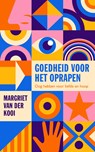 Goedheid voor het oprapen - Margriet van der Kooi - 9789043540148
