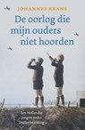 De oorlog die mijn ouders niet hoorden - Johannes Krane - 9789043540858